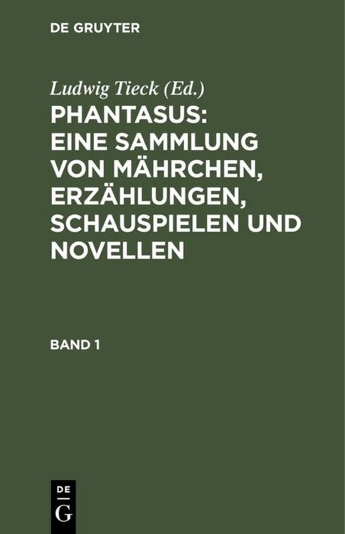 Produktbild: Phantasus: Eine Sammlung von M&auml;hrchen, Erz&auml;hlungen, Schauspielen und Novellen