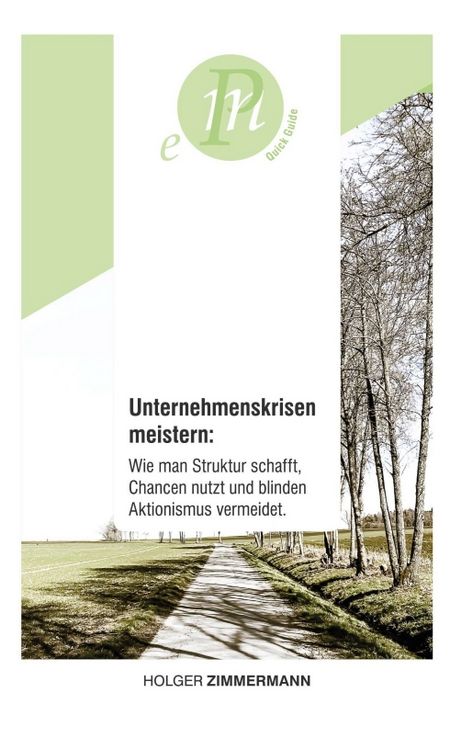 Produktbild: Unternehmenskrisen meistern: Wie man Struktur schafft, Chancen nutzt und blinden Aktionismus vermeidet.