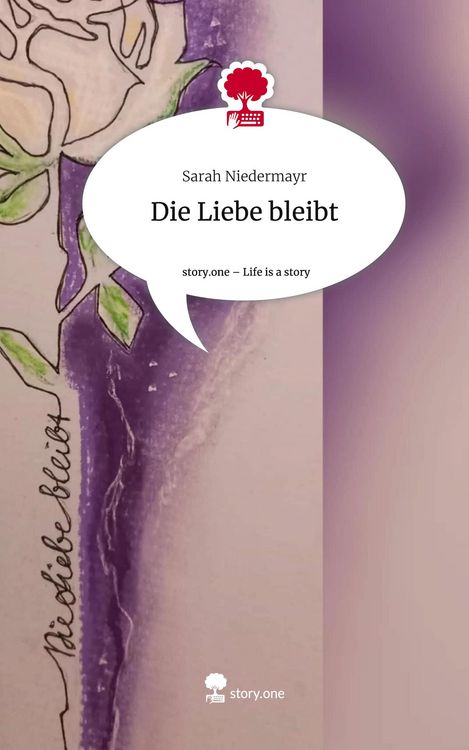 Produktbild: Die Liebe bleibt. Life is a Story - story.one