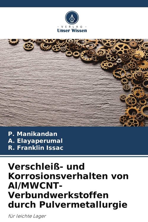 Produktbild: Verschlei&szlig;- und Korrosionsverhalten von Al/MWCNT-Verbundwerkstoffen durch Pulvermetallurgie