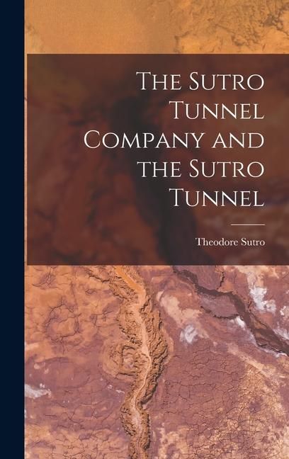 Produktbild: The Sutro Tunnel Company and the Sutro Tunnel