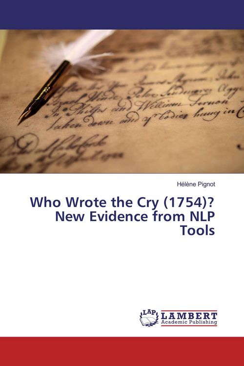 Produktbild: Who Wrote the Cry (1754)? New Evidence from NLP Tools