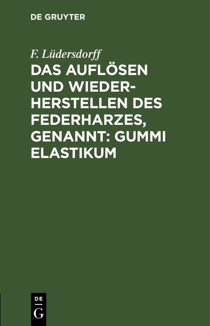 Produktbild: Das Aufl&ouml;sen und Wiederherstellen des Federharzes, genannt: Gummi elastikum