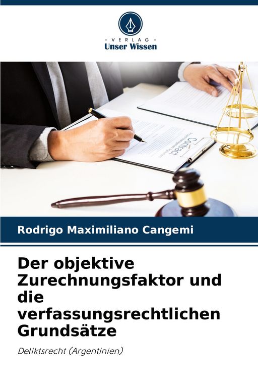 Produktbild: Der objektive Zurechnungsfaktor und die verfassungsrechtlichen Grunds&auml;tze