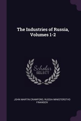 Produktbild: The Industries of Russia, Volumes 1-2