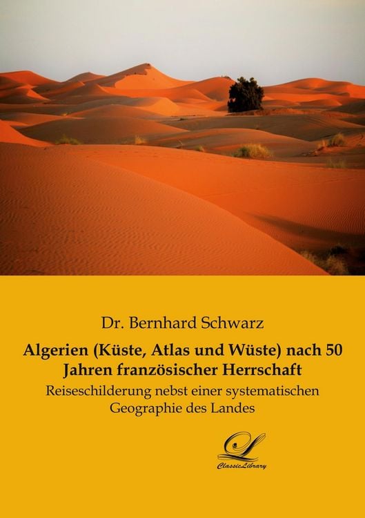 Produktbild: Algerien (K&uuml;ste, Atlas und W&uuml;ste) nach 50 Jahren franz&ouml;sischer Herrschaft