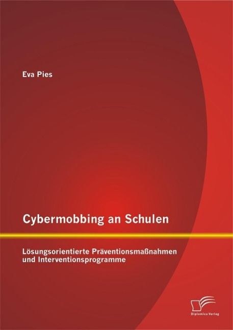 Produktbild: Cybermobbing an Schulen: L&ouml;sungsorientierte Pr&auml;ventionsma&szlig;nahmen und Interventionsprogramme