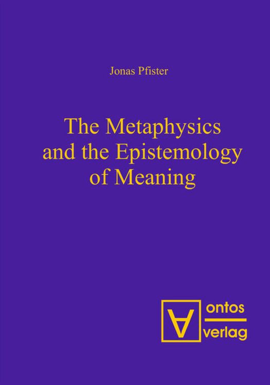 Produktbild: The Metaphysics and the Epistemology of Meaning