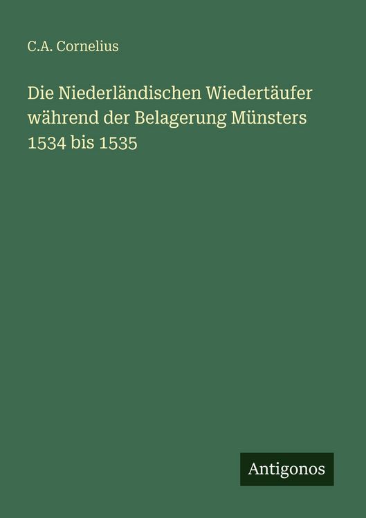 Produktbild: Die Niederl&auml;ndischen Wiedert&auml;ufer w&auml;hrend der Belagerung M&uuml;nsters 1534 bis 1535