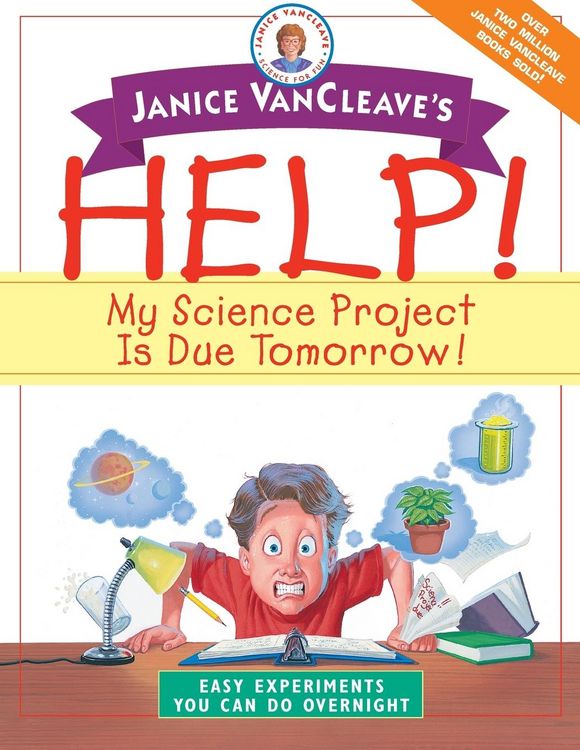 Produktbild: Janice VanCleave's Help! My Science Project is Due Tomorrow!