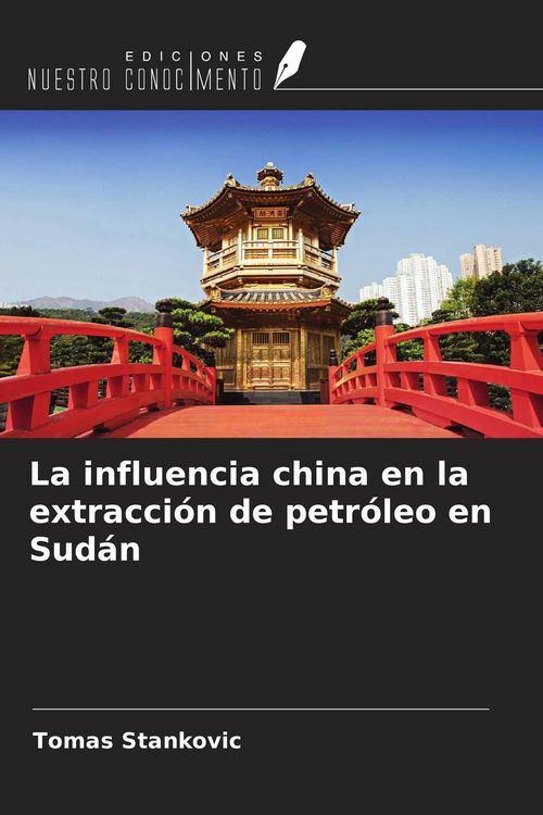 Produktbild: La influencia china en la extracci&oacute;n de petr&oacute;leo en Sud&aacute;n