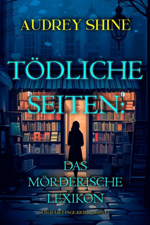 Produktbild: T&ouml;dliche Seiten: Das m&ouml;rderische Lexikon (Ein Juliet-Page-Krimi - Band 2)