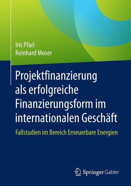 Produktbild: Projektfinanzierung als erfolgreiche Finanzierungsform im internationalen Gesch&auml;ft