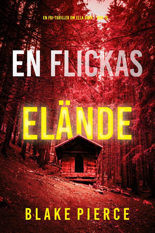 Produktbild: En flickas el&auml;nde (En FBI-thriller om Ella Dark - Bok 16)