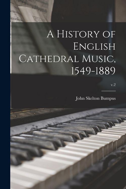 Produktbild: A History of English Cathedral Music, 1549-1889; v.2