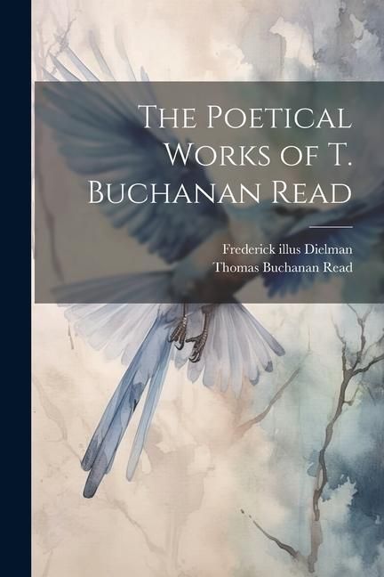 Produktbild: The Poetical Works of T. Buchanan Read