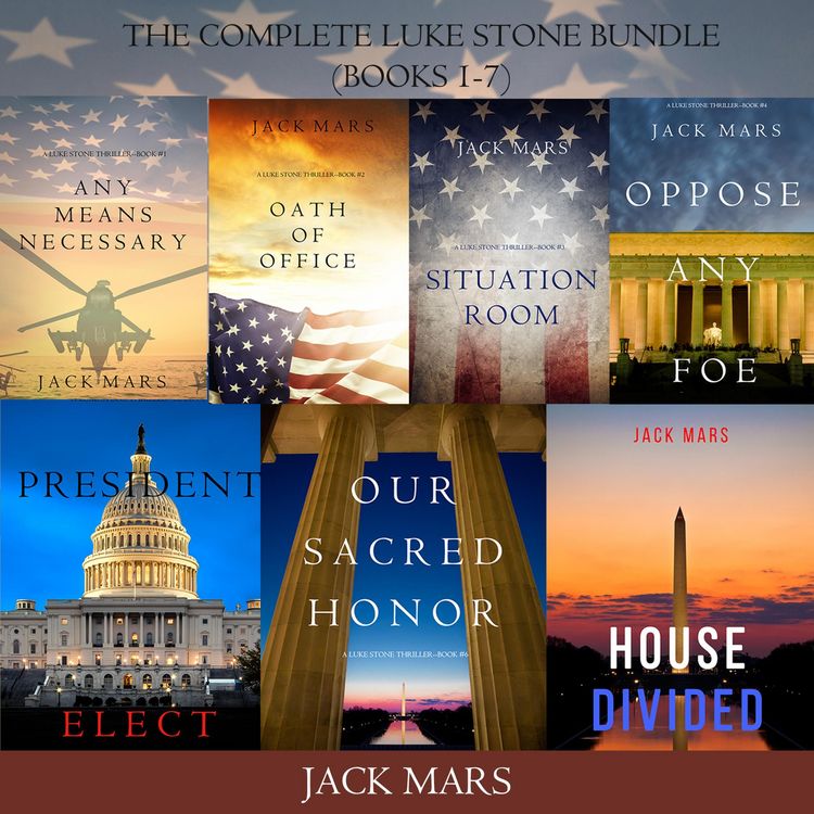 Produktbild: A Luke Stone Thriller Bundle: Any Means Necessary (#1), Oath of Office (#2), Situation Room (#3), Oppose Any Foe (#4), President Elect (#5), Our Sacred Honor (#6), and House Divided (#7)