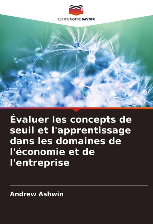 Produktbild: &Eacute;valuer les concepts de seuil et l'apprentissage dans les domaines de l'&eacute;conomie et de l'entreprise