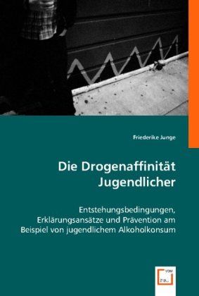 Produktbild: Friederike Junge: Die Drogenaffinit&auml;t Jugendlicher