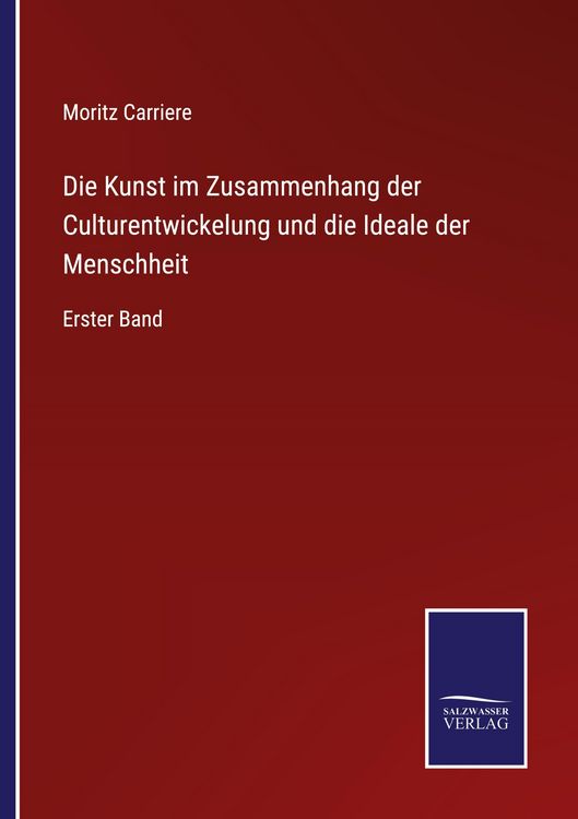 Produktbild: Die Kunst im Zusammenhang der Culturentwickelung und die Ideale der Menschheit