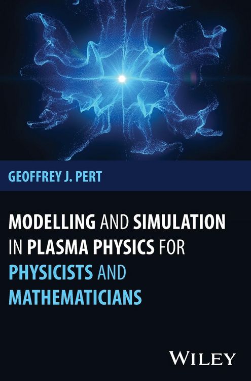 Produktbild: Modelling and Simulation in Plasma Physics for Physicists and Mathematicians