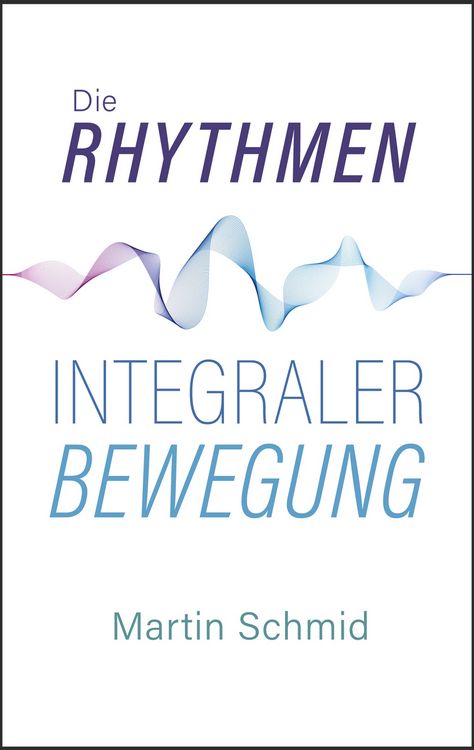 Produktbild: Die Rhythmen integraler Bewegung