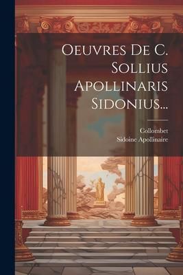 Produktbild: Oeuvres De C. Sollius Apollinaris Sidonius...