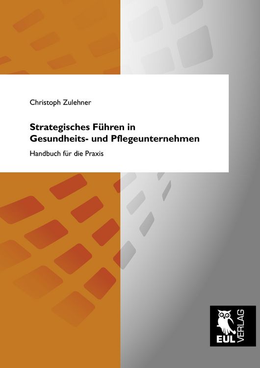 Produktbild: Strategisches F&uuml;hren in Gesundheits- und Pflegeunternehmen