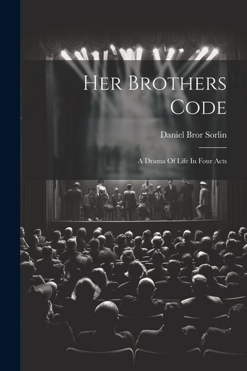 Produktbild: Her Brothers Code; A Drama Of Life In Four Acts