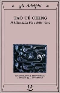 Produktbild: Tao t&ecirc; Ching. Il libro della via e della virt&ugrave;. Con testo cinese