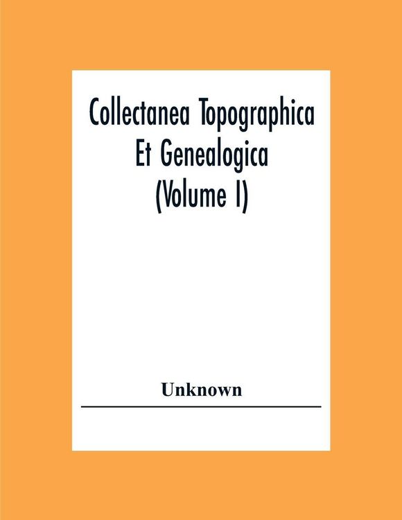 Produktbild: Collectanea Topographica Et Genealogica (Volume I)