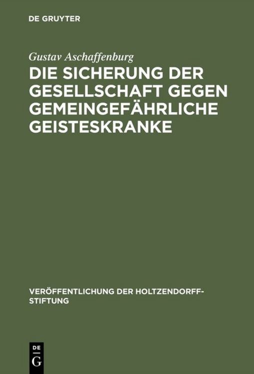 Produktbild: Die Sicherung der Gesellschaft gegen gemeingef&auml;hrliche Geisteskranke
