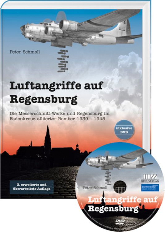 Produktbild: Luftangriffe auf Regensburg &ndash; Die Messerschmitt-Werke und Regensburg im Fadenkreuz alliierter Bomber 1939 &ndash; 1945