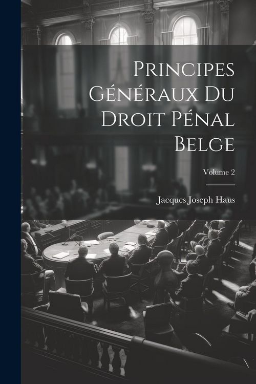 Produktbild: Principes G&eacute;n&eacute;raux Du Droit P&eacute;nal Belge; Volume 2