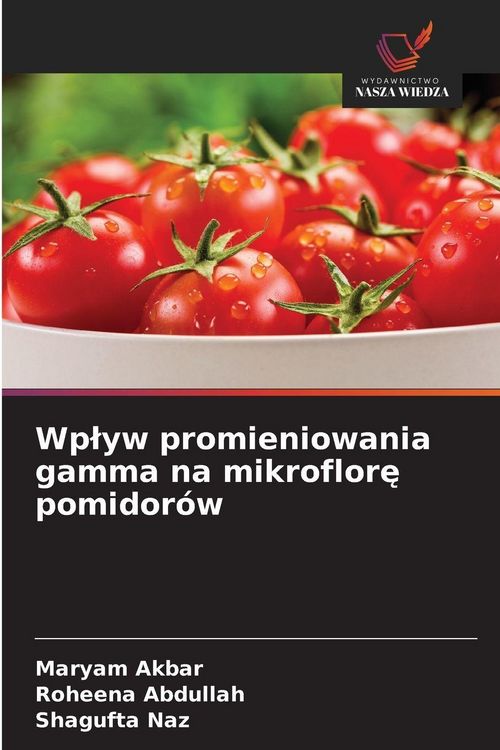 Produktbild: Wp&iquest;yw promieniowania gamma na mikroflor&iquest; pomidor&oacute;w