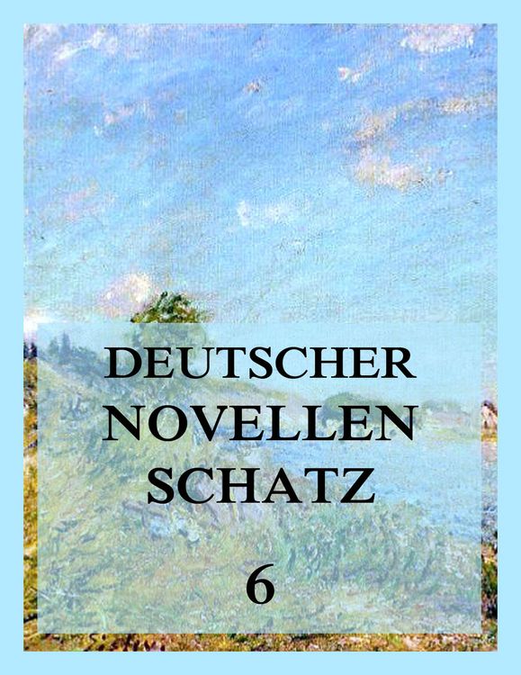 Produktbild: Deutscher Novellenschatz 6