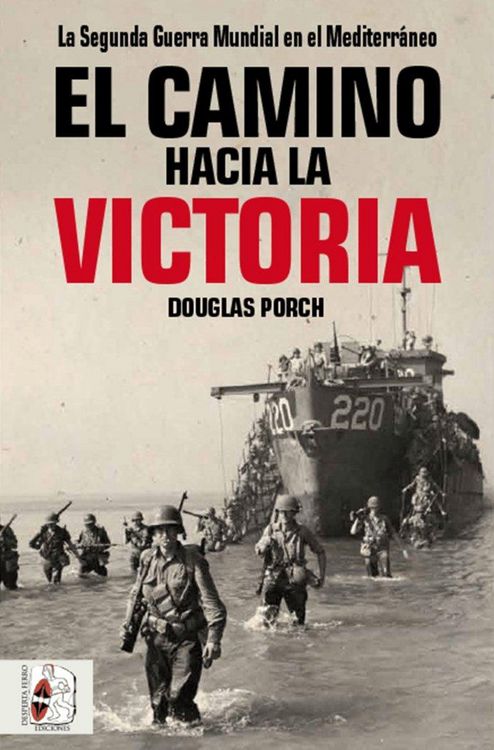 Produktbild: El camino hacia la victoria : la Segunda Guerra Mundial en el Mediterr&aacute;neo