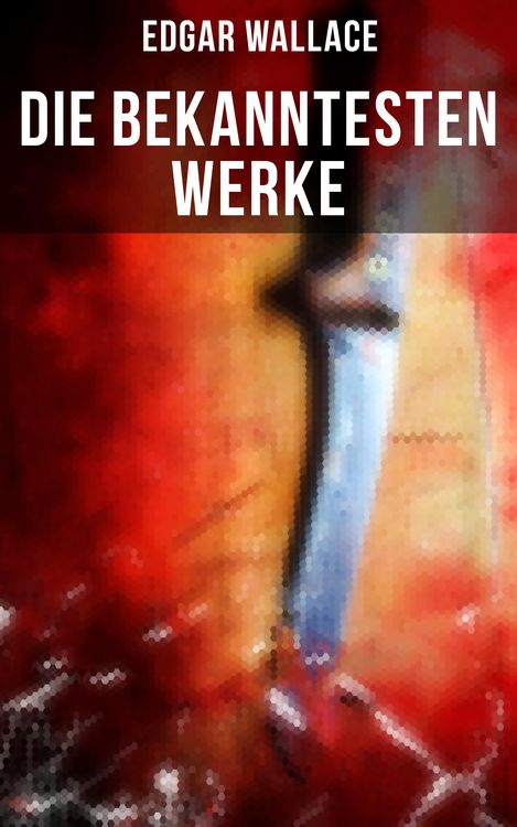 Produktbild: Die bekanntesten Werke von Edgar Wallace