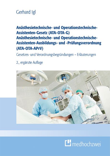Produktbild: An&auml;sthesietechnische- und Operationstechnische-Assistenten-Gesetz (ATA-OTA-G) An&auml;sthesietechnische- und Operationstechnische-Assistenten-Ausbildungs- und -Pr&uuml;fungsverordnung (ATA-OTA-APrV)