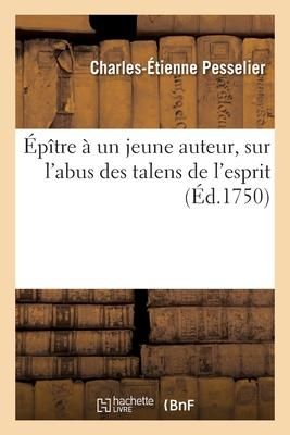 Produktbild: &Eacute;p&icirc;tre &agrave; un jeune auteur, sur l'abus des talens de l'esprit
