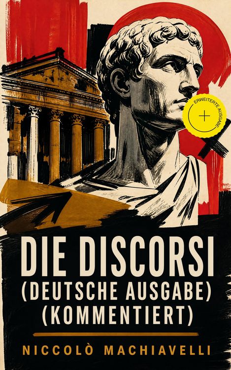 Produktbild: Die Discorsi (Deutsche Ausgabe) (Kommentiert)