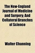 Produktbild: The New-England Journal of Medicine and Surgery; And Collateral Branches of Science