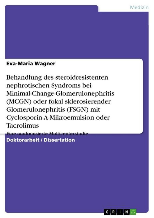 Produktbild: Behandlung des steroidresistenten nephrotischen Syndroms bei Minimal-Change-Glomerulonephritis (MCGN) oder fokal skleros
