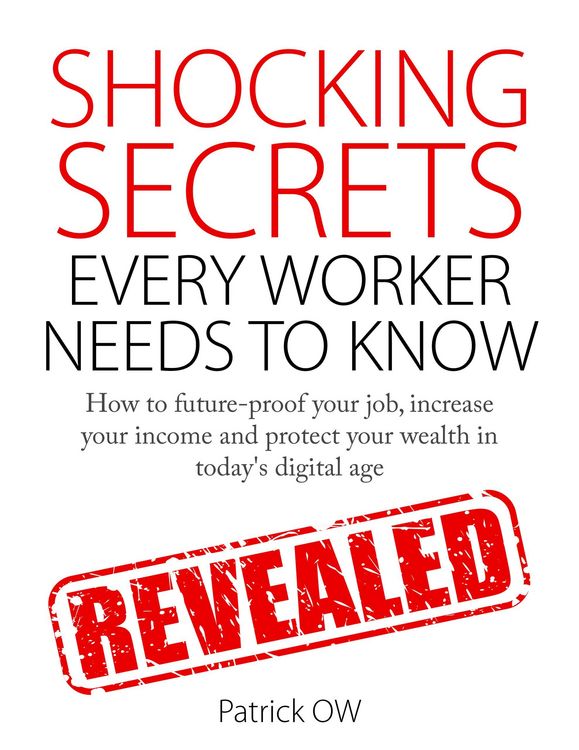 Produktbild: Shocking Secrets Every Worker Needs to Know: How to Future-Proof Your Job, Increase Your Income, Protect Your Wealth in Today's Digital Age
