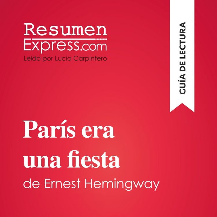 Produktbild: Par&iacute;s era una fiesta de Ernest Hemingway (Gu&iacute;a de lectura)