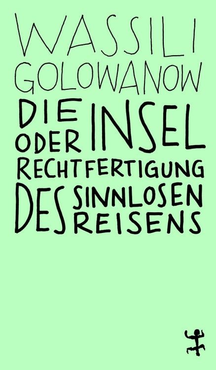 Produktbild: Die Insel oder Rechtfertigung des sinnlosen Reisens