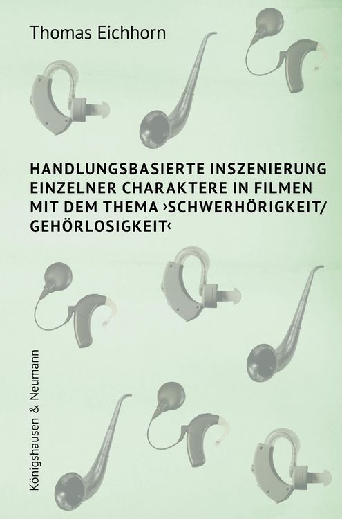 Produktbild: Handlungsbasierte Inszenierung einzelner Charaktere in Filmen mit dem Thema >Schwerh&ouml;rigkeit/ Geh&ouml;rlosigkeit<