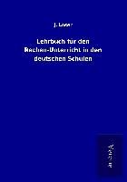 Produktbild: Lehrbuch f&uuml;r den Rechen-Unterricht in den deutschen Schulen