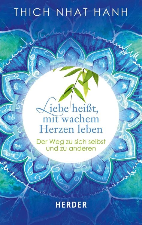 Produktbild: Liebe hei&szlig;t, mit wachem Herzen leben