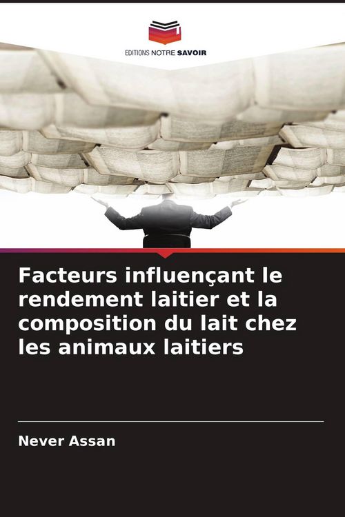 Produktbild: Facteurs influen&ccedil;ant le rendement laitier et la composition du lait chez les animaux laitiers